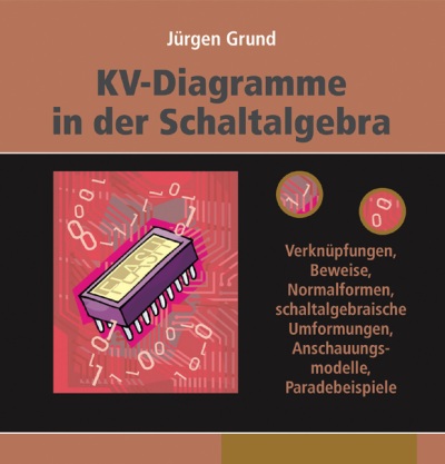 KV-Diagramme in der Schaltalgebra – Boolesche Algebra (CD-ROM)